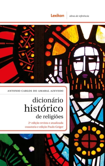 Dicionário histórico de religiões - Antonio Carlos do Amaral Azevedo - Paulo Geiger