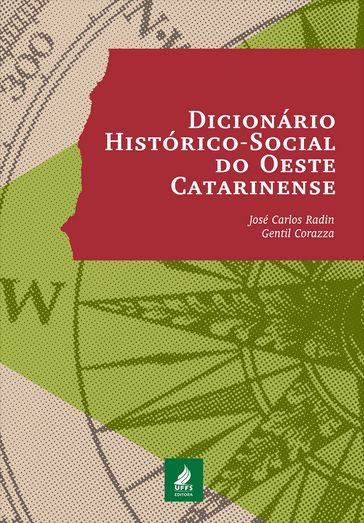 Dicionário histórico-social do Oeste catarinense - Gentil Corazza - José Carlos Radin