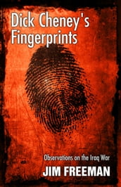 Dick Cheney s Fingerprints