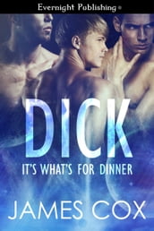 Dick, It s What s for Dinner