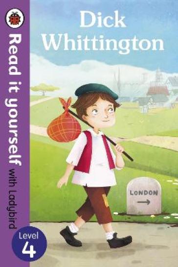 Dick Whittington - Read it yourself with Ladybird: Level 4 - Ladybird