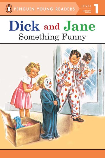 Dick and Jane: Something Funny - Penguin Young Readers