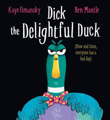 Dick the Delightful Duck (EBOOK) - Kaye Umansky