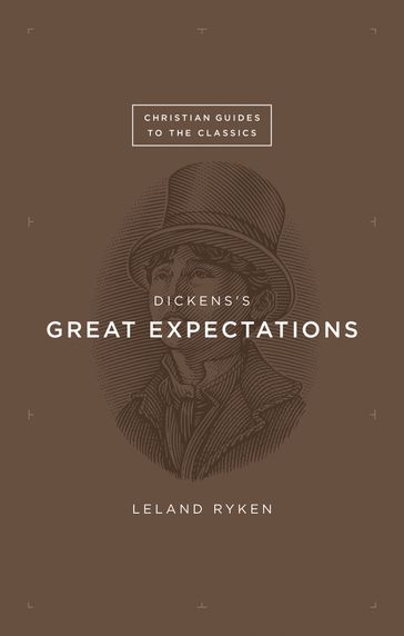 Dickens's "Great Expectations" - Leland Ryken