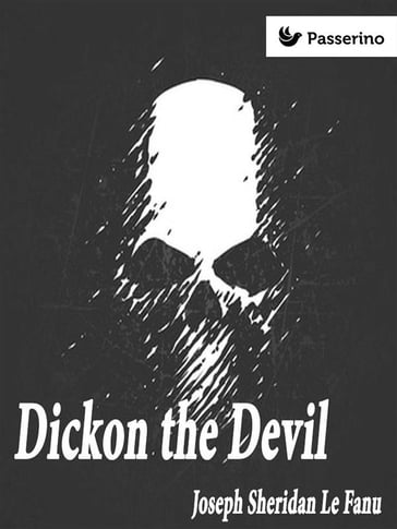 Dickon the Devil - Joseph Sheridan Le Fanu