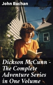 Dickson McCunn The Complete Adventure Series in One Volume