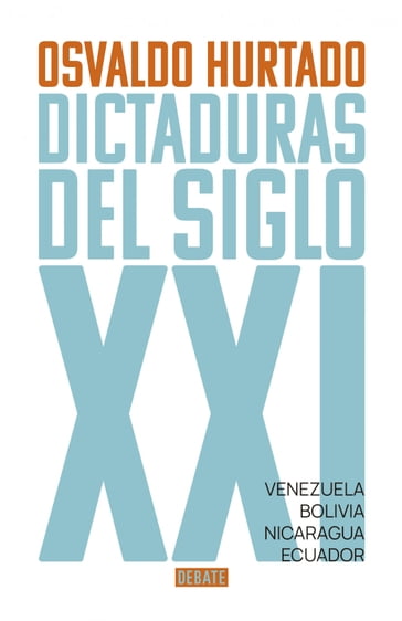 Dictaduras del siglo XXI - Osvaldo Hurtado