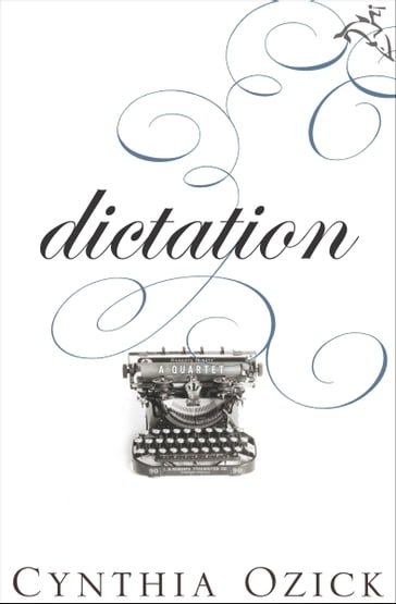 Dictation - Cynthia Ozick