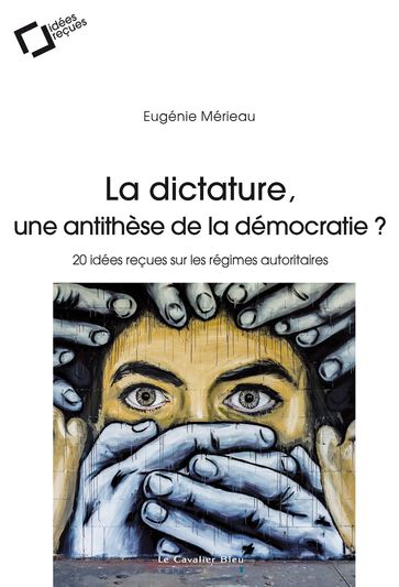 La Dictature, une antithese de la democratie ? - Eugénie Mérieau