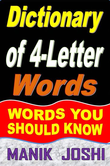 Dictionary of 4-Letter Words: Words You Should Know - Manik Joshi