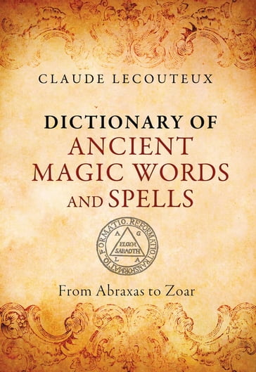 Dictionary of Ancient Magic Words and Spells - Claude Lecouteux