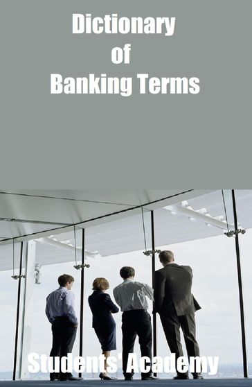 Dictionary of Banking Terms - Students