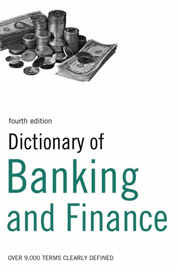 Dictionary of Banking and Finance - Bloomsbury Publishing