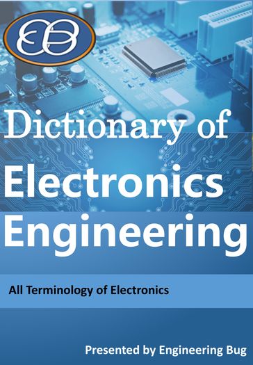 Dictionary of Electronics and Communication Engineering - Engineering Bug