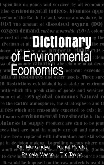 Dictionary of Environmental Economics - Anil Markandya - Pamela Mason - Renat Perelet - Tim Taylor