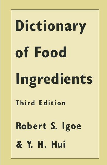 Dictionary of Food Ingredients - Robert S. Igoe