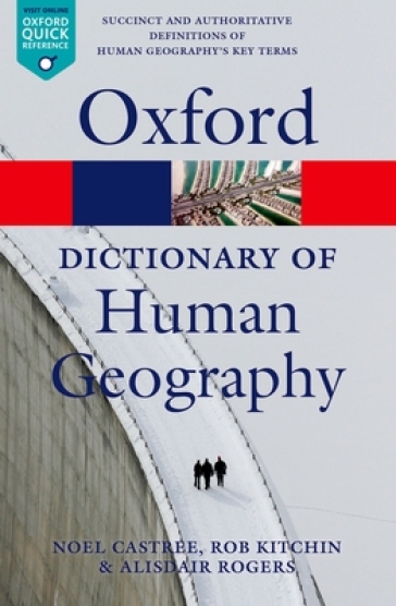 A Dictionary of Human Geography - Alisdair Rogers - Noel Castree - Rob Kitchin