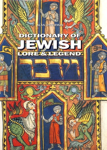 Dictionary of Jewish Lore and Legend - Alan Unterman