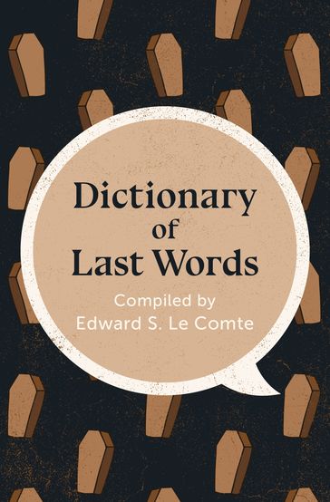 Dictionary of Last Words - Edward S. Le Comte