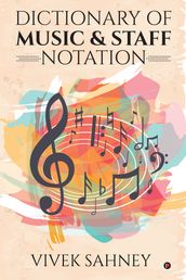 Dictionary of Music & Staff Notation