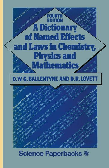 A Dictionary of Named Effects and Laws in Chemistry, Physics and Mathematics - D. W. Ballentyne