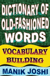 Dictionary of Old-fashioned Words: Vocabulary Building