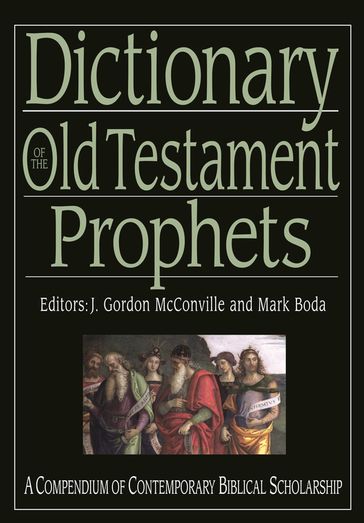 Dictionary of the Old Testament: Prophets - G McConville - MARK J BODA