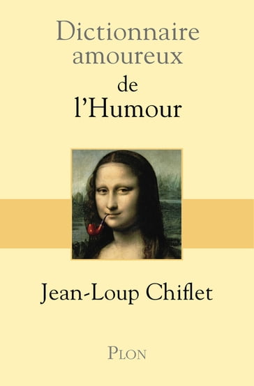 Dictionnaire Amoureux de l'humour - Jean-Loup Chiflet - Alain Bouldouyre
