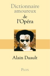 Dictionnaire Amoureux de l opéra