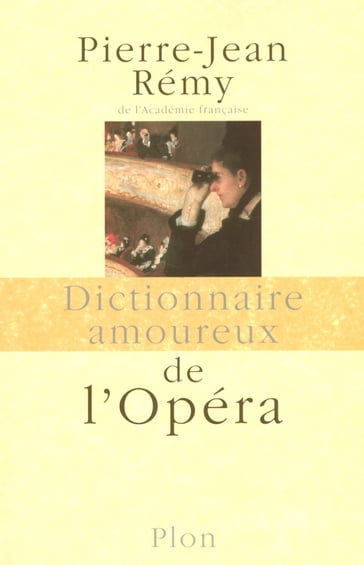 Dictionnaire Amoureux de l'opéra - Pierre-Jean Remy