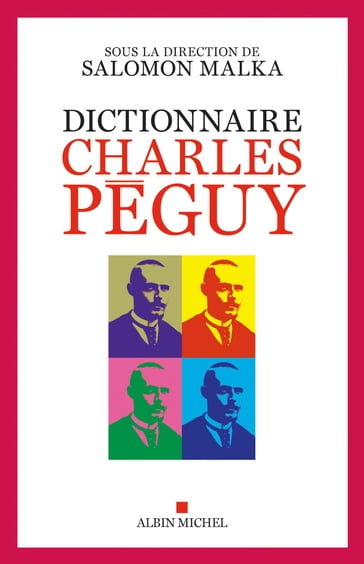 Dictionnaire Charles Péguy - Collectif - Salomon Malka