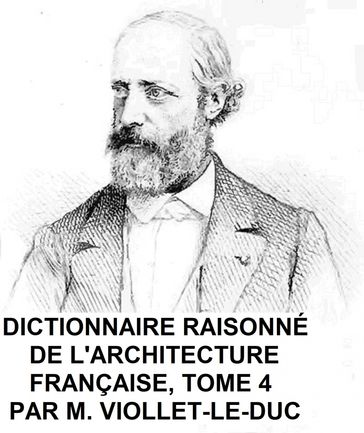 Dictionnaire Raisonne de l'Architecture Francaise, Tome 4 - Viollet-le-Duc