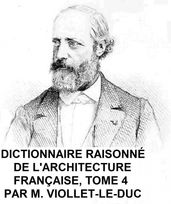 Dictionnaire Raisonne de l Architecture Francaise, Tome 4