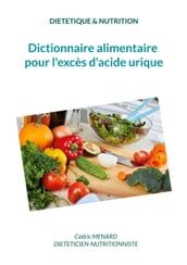 Dictionnaire alimentaire pour l excès d acide urique.