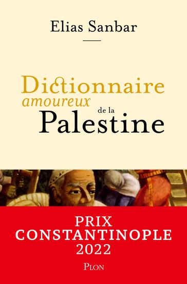 Dictionnaire amoureux de la Palestine - Elias Sanbar - Alain Bouldouyre