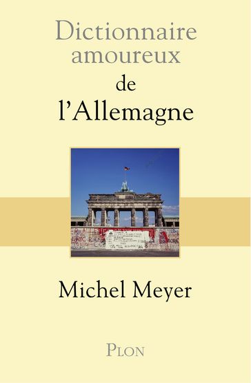 Dictionnaire amoureux de l'Allemagne - Michel Meyer - Alain Bouldouyre