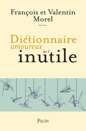 Dictionnaire amoureux de l inutile