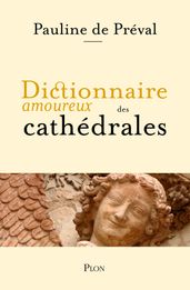 Dictionnaire amoureux des cathédrales