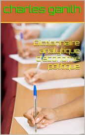 Dictionnaire analytique d économie politique