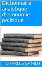 Dictionnaire analytique d economie politique