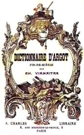 Dictionnaire d argot fin-de-siecle