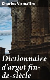 Dictionnaire d argot fin-de-siècle