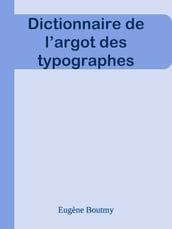 Dictionnaire de l argot des typographes