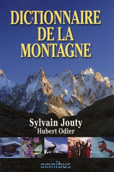 Dictionnaire de la montagne - Hubert ODIER - Sylvain Jouty