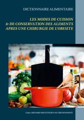 Dictionnaire des modes de cuisson & de conservation des aliments après une opération de l obésité