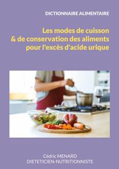 Dictionnaire des modes de cuisson et de conservation des aliments pour l excès d acide urique.