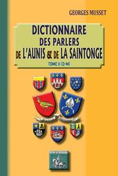 Dictionnaire des parlers de l Aunis et de la Saintonge - Tome 2 (D-M)