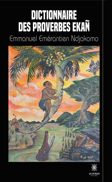 Dictionnaire des proverbes Ekañ - Emmanuel Emérantien Ndjakomo