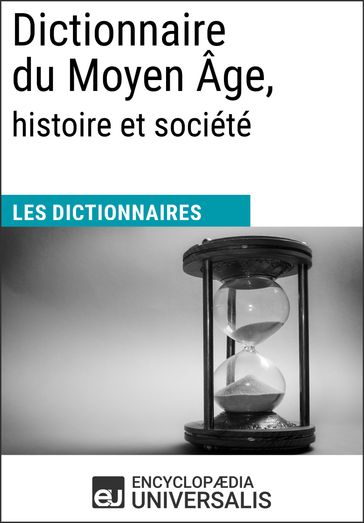 Dictionnaire du Moyen Âge, histoire et société - Encyclopaedia Universalis