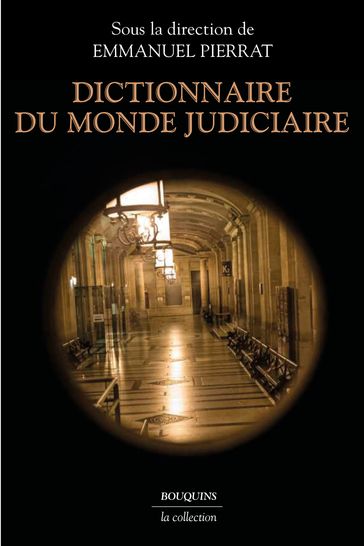 Dictionnaire du monde judiciaire - Emmanuel Pierrat